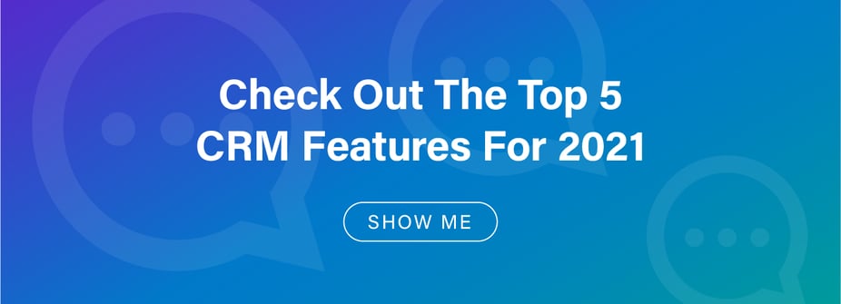 check out the top 5 crm features for 2021